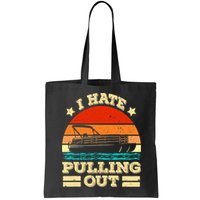 Funny Boat I Hate Pulling Out Pontoon Captain Bag