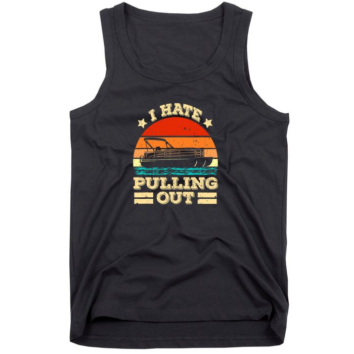 Funny Boat I Hate Pulling Out Pontoon Captain Tank Top