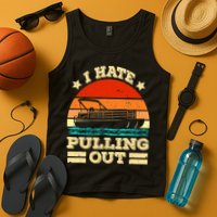 Funny Boat I Hate Pulling Out Pontoon Captain Tank Top
