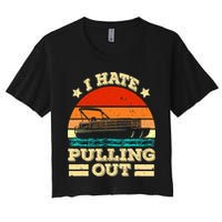Funny Boat I Hate Pulling Out Pontoon Captain Crop Top