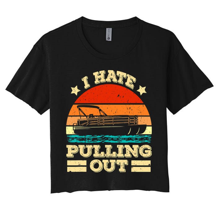 Funny Boat I Hate Pulling Out Pontoon Captain Crop Top
