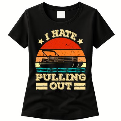 Funny Boat I Hate Pulling Out Pontoon Captain Womens T-Shirt