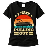Funny Boat I Hate Pulling Out Pontoon Captain Womens T-Shirt