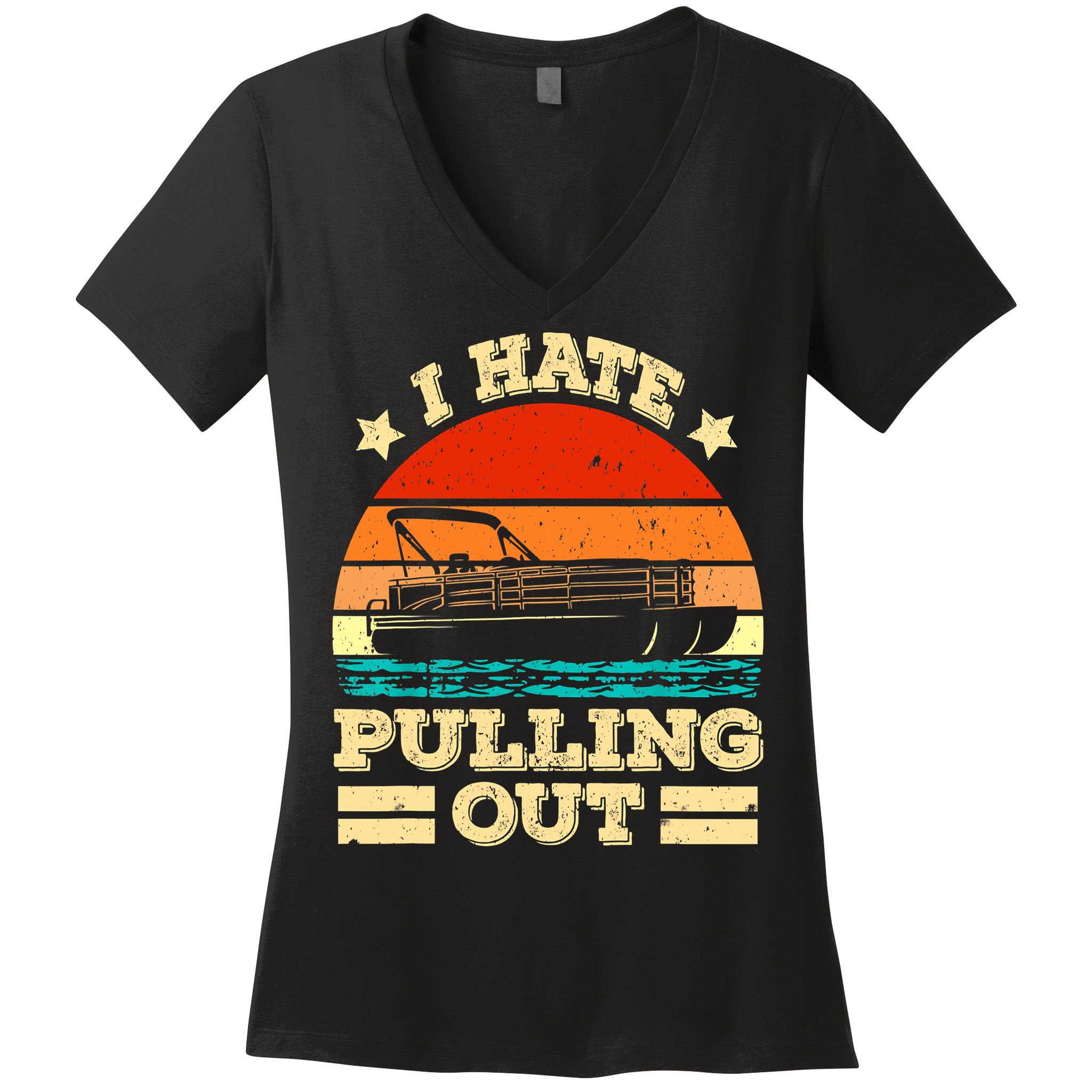 Funny Boat I Hate Pulling Out Pontoon Captain Women's V-Neck T-Shirt