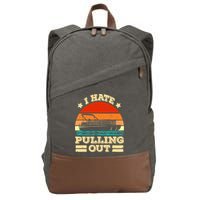 Funny Boat I Hate Pulling Out Pontoon Captain Cotton Canvas Backpack