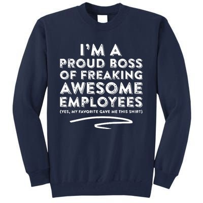 Funny Boss Im A Proud Boss Of Freaking Awesome Tall Sweatshirt