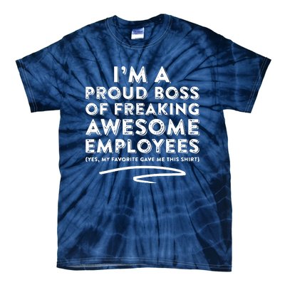 Funny Boss Im A Proud Boss Of Freaking Awesome Tie-Dye T-Shirt