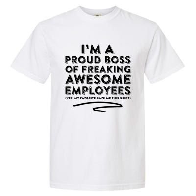 Funny Boss Im A Proud Boss Of Freaking Awesome Garment-Dyed Heavyweight T-Shirt