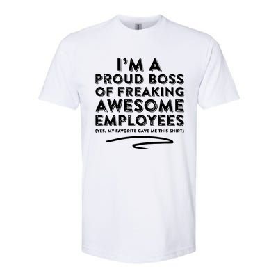 Funny Boss Im A Proud Boss Of Freaking Awesome Softstyle CVC T-Shirt