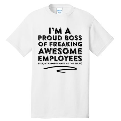 Funny Boss Im A Proud Boss Of Freaking Awesome Tall T-Shirt