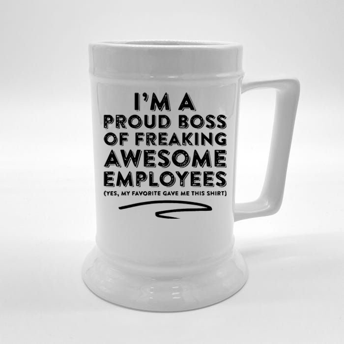 Funny Boss Im A Proud Boss Of Freaking Awesome Beer Stein