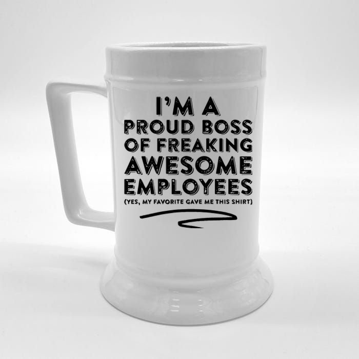 Funny Boss Im A Proud Boss Of Freaking Awesome Beer Stein