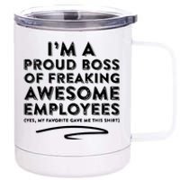 Funny Boss Im A Proud Boss Of Freaking Awesome 12 oz Stainless Steel Tumbler Cup