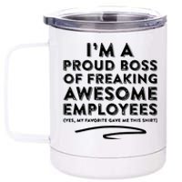 Funny Boss Im A Proud Boss Of Freaking Awesome 12 oz Stainless Steel Tumbler Cup