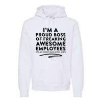 Funny Boss Im A Proud Boss Of Freaking Awesome Premium Hoodie