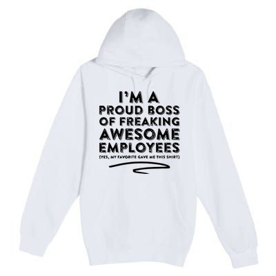 Funny Boss Im A Proud Boss Of Freaking Awesome Premium Pullover Hoodie