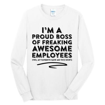 Funny Boss Im A Proud Boss Of Freaking Awesome Tall Long Sleeve T-Shirt