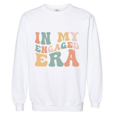 Funny Bride In My Engaged Era Engaget Retro Groovy Gift Garment-Dyed Sweatshirt