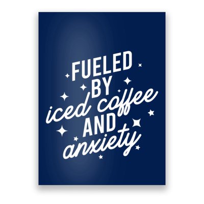 Fueled by Iced Coffee And Anxiety Funny Groovy Coffee Lover Poster