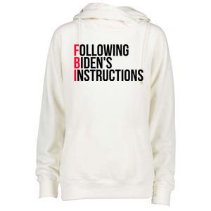 Following Bidens Instructions Funny Anti Joe Biden Apparel Womens Funnel Neck Pullover Hood