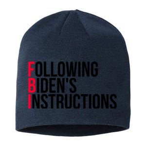 Following Bidens Instructions Funny Anti Joe Biden Apparel Sustainable Beanie