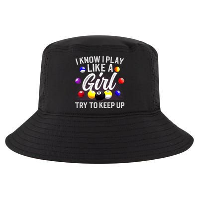Funny Billiards I Know I Play Like A Girl Pool Billiard Player Gift Cool Comfort Performance Bucket Hat