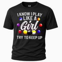 Funny Billiards I Know I Play Like A Girl Pool Billiard Player Gift Cooling Performance Crew T-Shirt