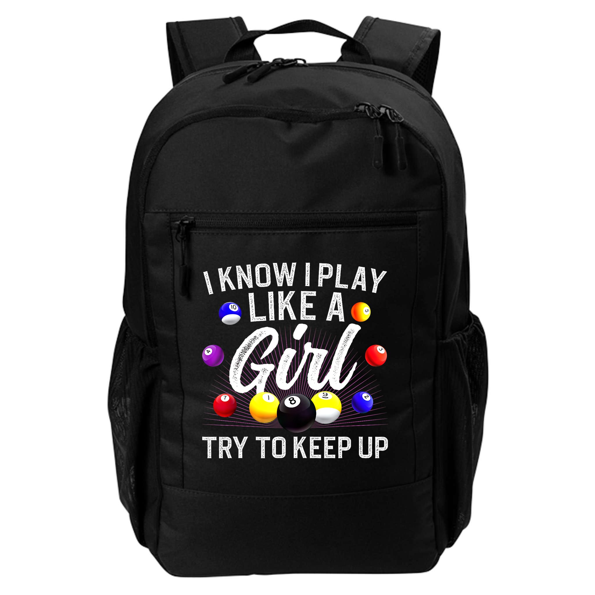 Funny Billiards I Know I Play Like A Girl Pool Billiard Player Gift Backpack