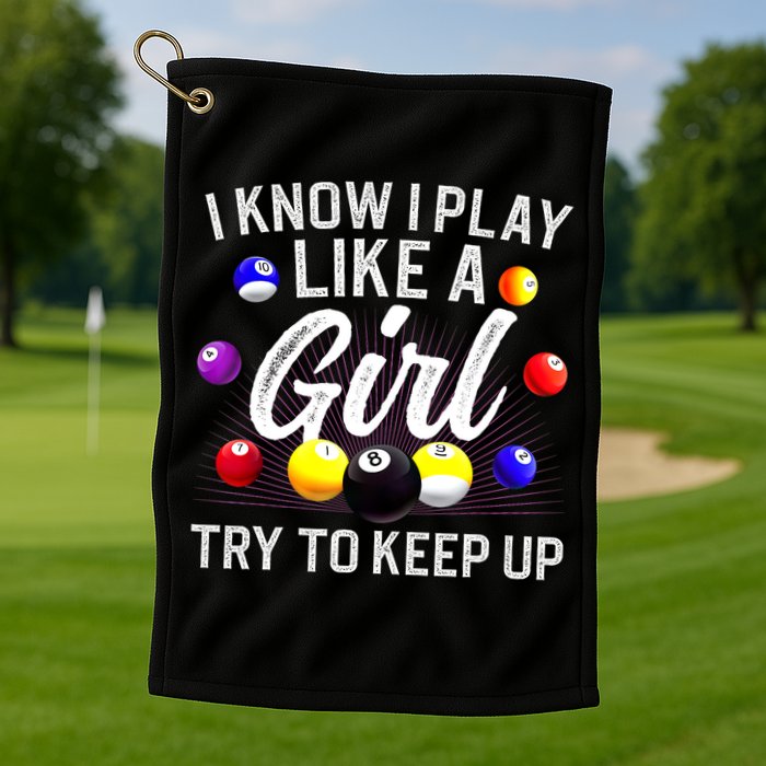 Funny Billiards I Know I Play Like A Girl Pool Billiard Player Gift Golf Towel