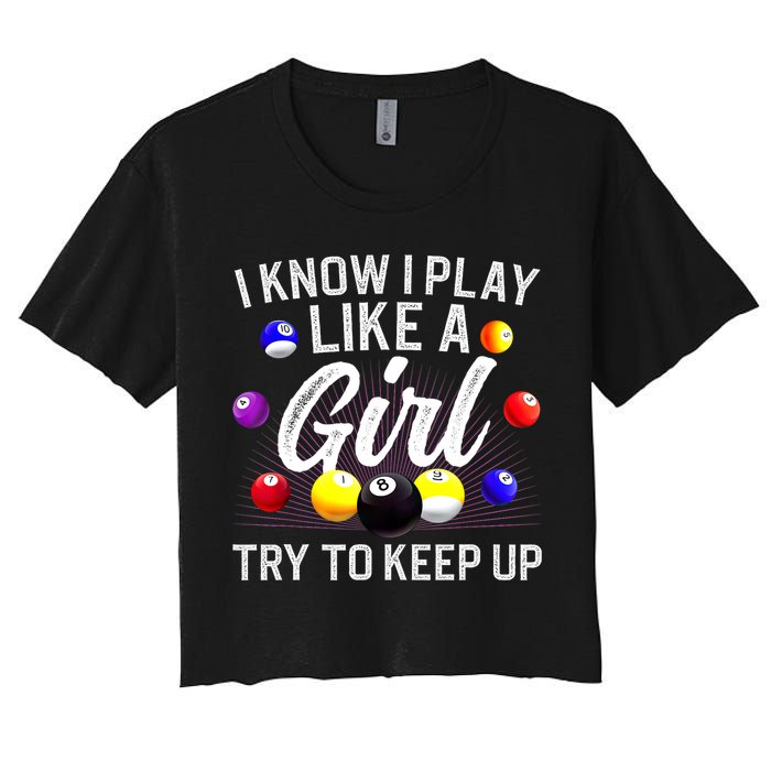 Funny Billiards I Know I Play Like A Girl Pool Billiard Player Gift Crop Top