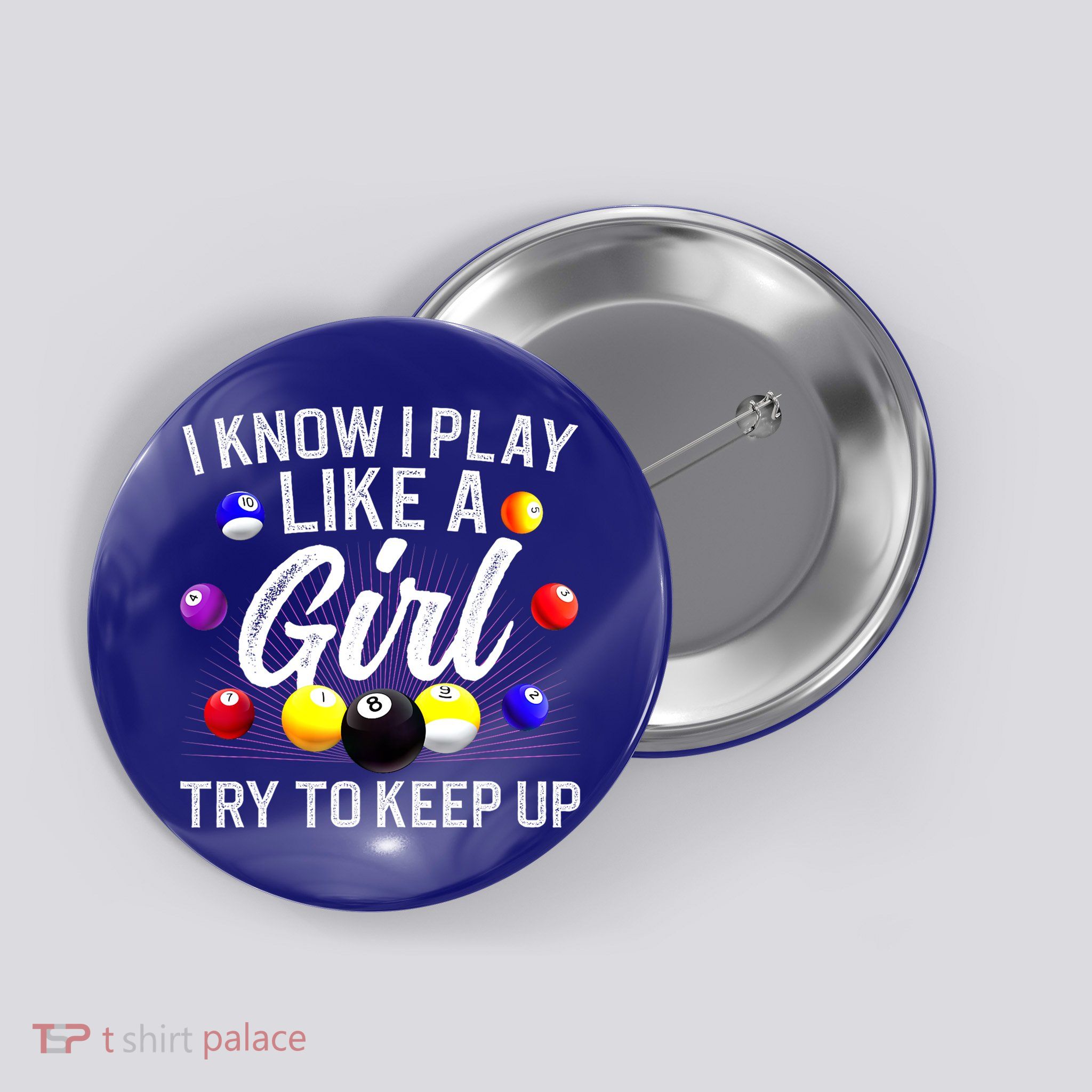 Funny Billiards I Know I Play Like A Girl Pool Billiard Player Gift Button