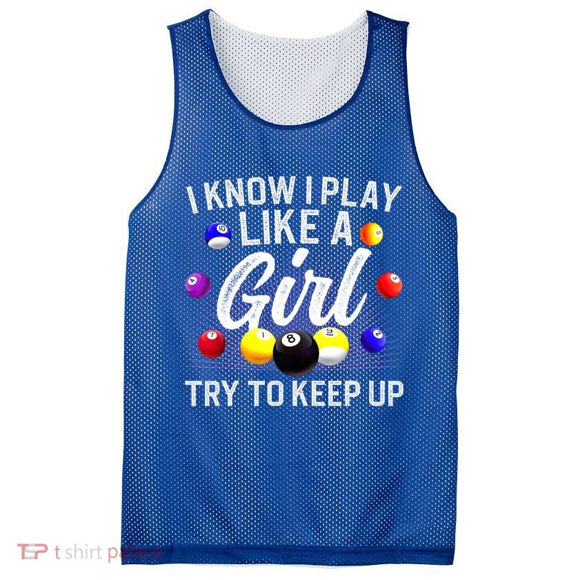Funny Billiards I Know I Play Like A Girl Pool Billiard Player Gift Mesh Reversible Basketball Jersey Tank