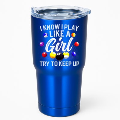 Funny Billiards I Know I Play Like A Girl Pool Billiard Player Gift Tumbler