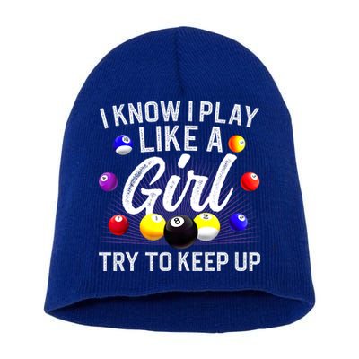 Funny Billiards I Know I Play Like A Girl Pool Billiard Player Gift Short Acrylic Beanie
