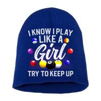 Funny Billiards I Know I Play Like A Girl Pool Billiard Player Gift Short Acrylic Beanie
