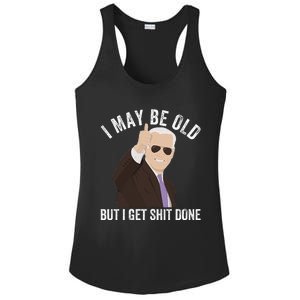 Funny Biden I May Be Old But I Get Shit Done Ladies PosiCharge Competitor Racerback Tank