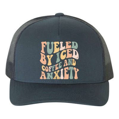 Fueled By Iced Coffee And Anxiety Funny Groovy Iced Coffee Yupoong Adult 5-Panel Trucker Hat