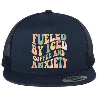 Fueled By Iced Coffee And Anxiety Funny Groovy Iced Coffee Flat Bill Trucker Hat