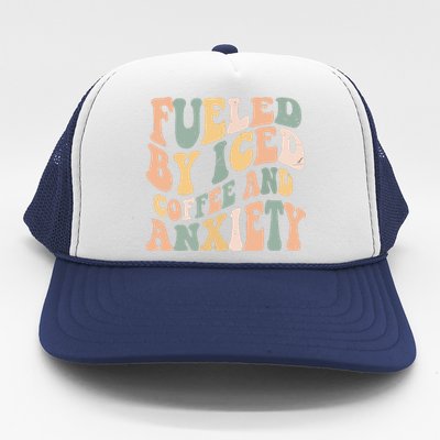 Fueled By Iced Coffee And Anxiety Funny Groovy Iced Coffee Trucker Hat