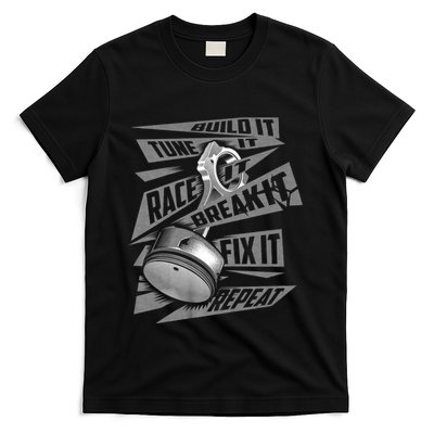 Funny Build It Tune It Race It Break It Fix It Repeat T-Shirt