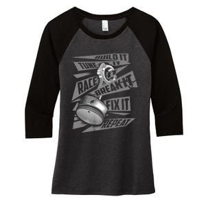 Funny Build It Tune It Race It Break It Fix It Repeat Women's Tri-Blend 3/4-Sleeve Raglan Shirt