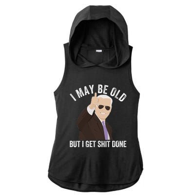 Funny Biden I May Be Old But I Get Shit Done Ladies PosiCharge Tri-Blend Wicking Draft Hoodie Tank