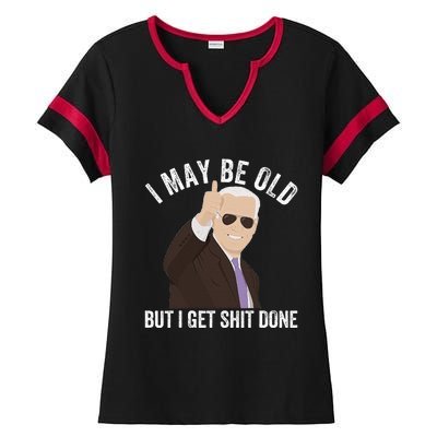 Funny Biden I May Be Old But I Get Shit Done Ladies Halftime Notch Neck Tee