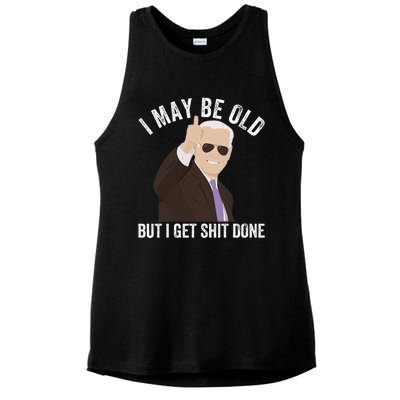 Funny Biden I May Be Old But I Get Shit Done Ladies PosiCharge Tri-Blend Wicking Tank