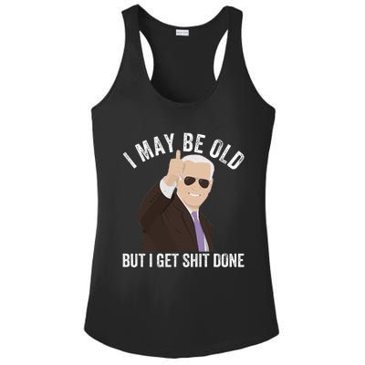 Funny Biden I May Be Old But I Get Shit Done Ladies PosiCharge Competitor Racerback Tank