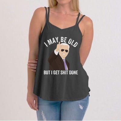 Funny Biden I May Be Old But I Get Shit Done Women's Strappy Tank