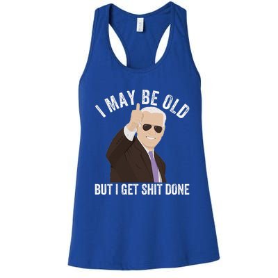 Funny Biden I May Be Old But I Get Shit Done Women's Racerback Tank