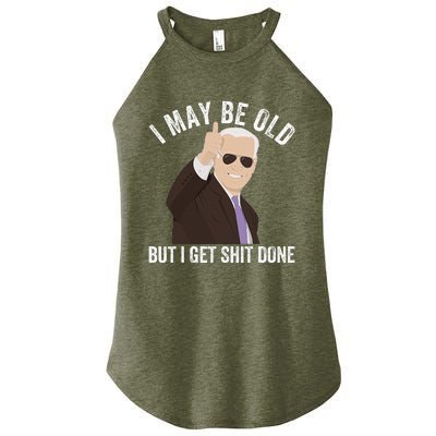 Funny Biden I May Be Old But I Get Shit Done Women's Perfect Tri Rocker Tank