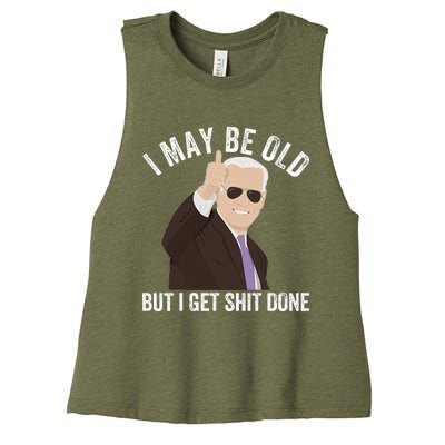 Funny Biden I May Be Old But I Get Shit Done Women's Racerback Cropped Tank