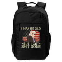 Funny Biden I May Be Old But I Get Shit Done Daily Commute Backpack